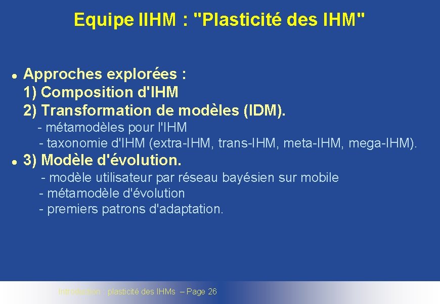 Equipe IIHM : "Plasticité des IHM" l Approches explorées : 1) Composition d'IHM 2)