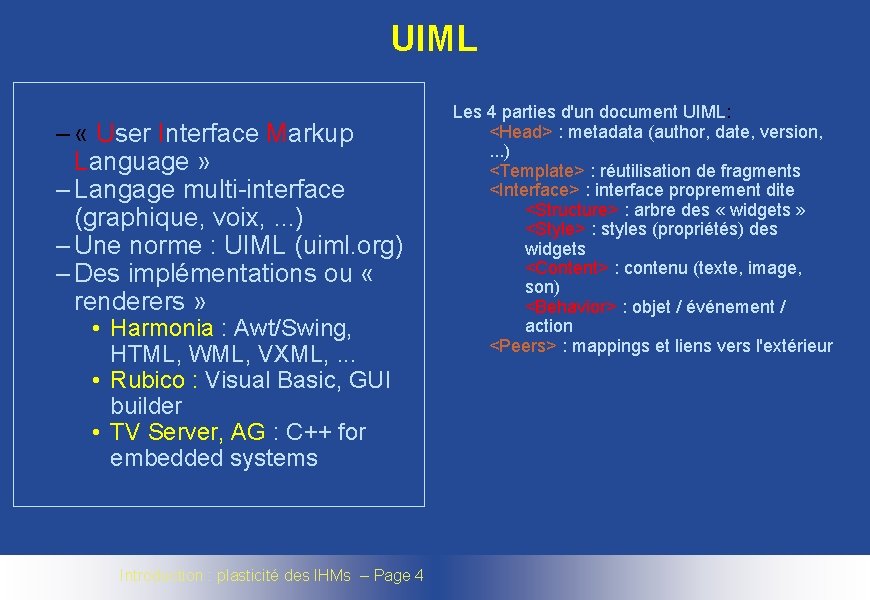 UIML – « User Interface Markup Language » – Langage multi-interface (graphique, voix, .