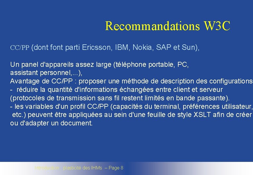 Recommandations W 3 C CC/PP (dont font parti Ericsson, IBM, Nokia, SAP et Sun),