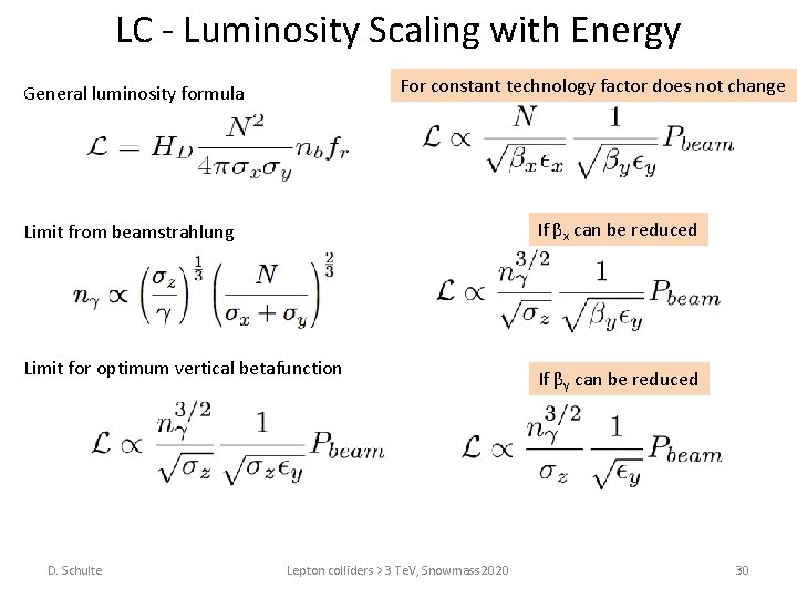 LC - Luminosity Scaling with Energy For constant technology factor does not change General