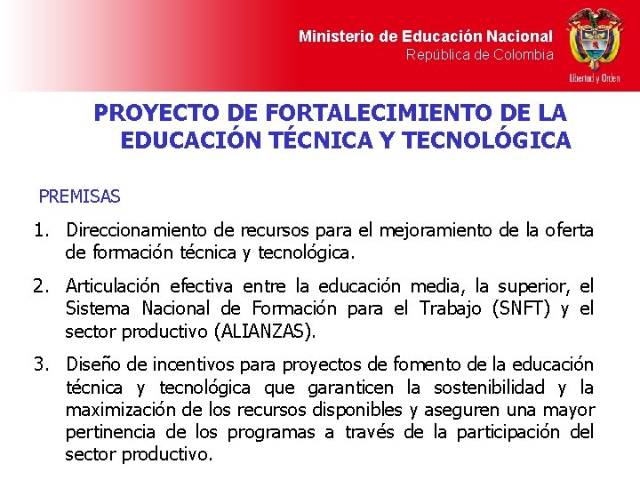 Ministerio de Educación Nacional República de Colombia PROYECTO DE FORTALECIMIENTO DE LA EDUCACIÓN TÉCNICA