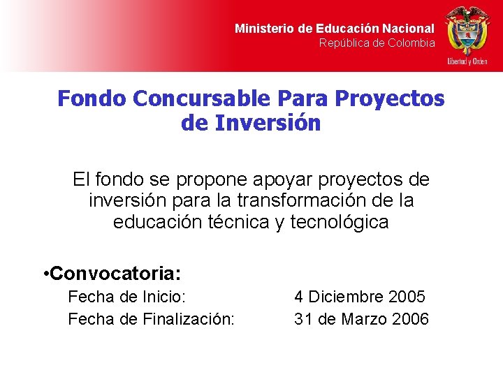 Ministerio de Educación Nacional República de Colombia Fondo Concursable Para Proyectos de Inversión El