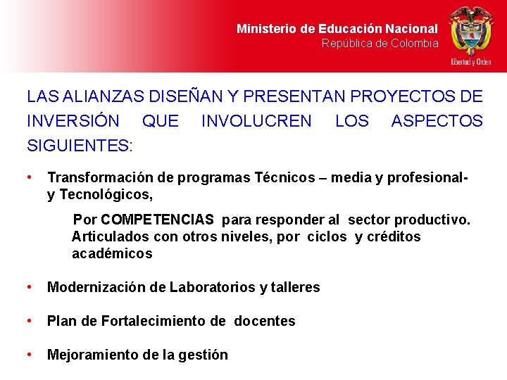 Ministerio de Educación Nacional República de Colombia LAS ALIANZAS DISEÑAN Y PRESENTAN PROYECTOS DE