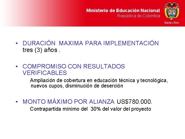 Ministerio de Educación Nacional República de Colombia • DURACIÓN MAXIMA PARA IMPLEMENTACIÓN tres (3)
