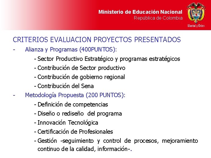 Ministerio de Educación Nacional República de Colombia CRITERIOS EVALUACION PROYECTOS PRESENTADOS - Alianza y
