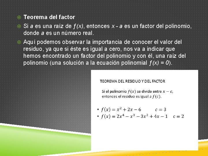  Teorema del factor Si a es una raíz de ƒ(x), entonces x -