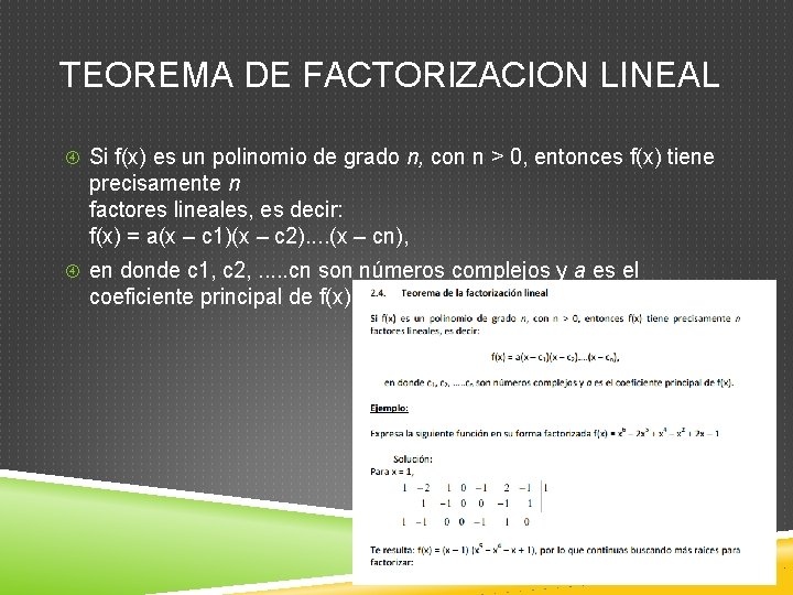 TEOREMA DE FACTORIZACION LINEAL Si f(x) es un polinomio de grado n, con n