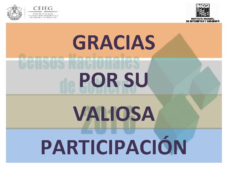 GRACIAS POR SU VALIOSA PARTICIPACIÓN 