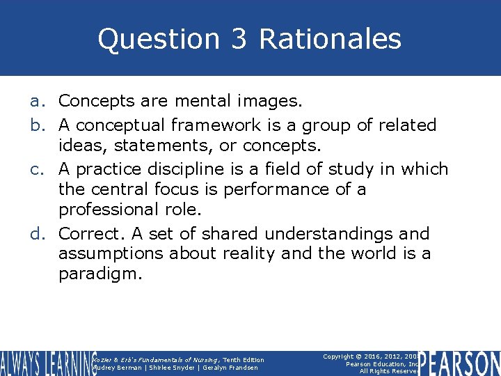 Question 3 Rationales a. Concepts are mental images. b. A conceptual framework is a