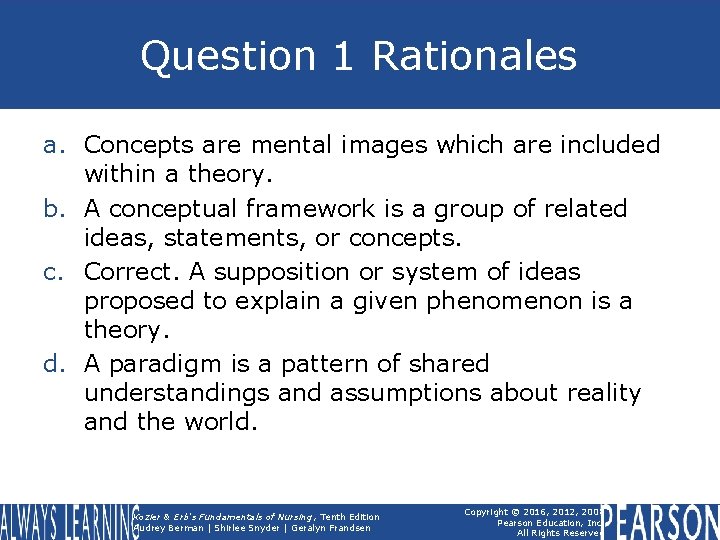 Question 1 Rationales a. Concepts are mental images which are included within a theory.