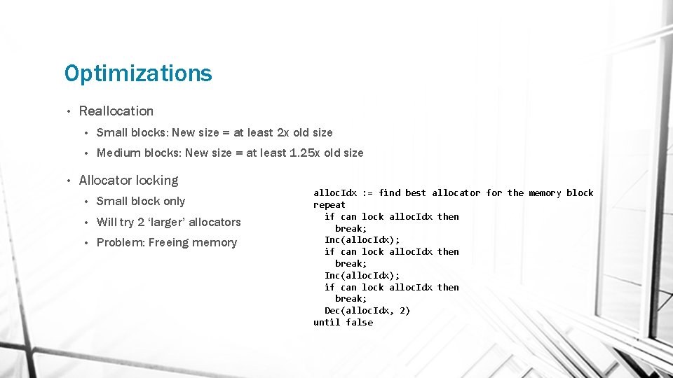 Optimizations • • Reallocation • Small blocks: New size = at least 2 x