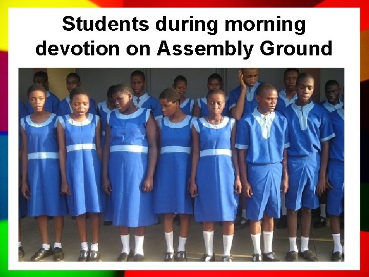 Students during morning devotion on Assembly Ground 