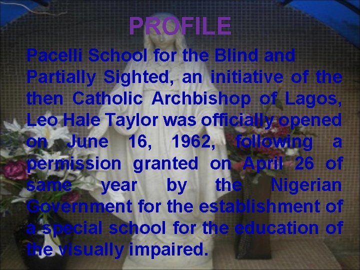 PROFILE Pacelli School for the Blind and Partially Sighted, an initiative of then Catholic