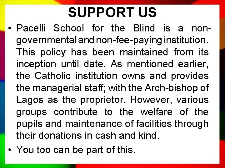 SUPPORT US • Pacelli School for the Blind is a nongovernmental and non-fee-paying institution.