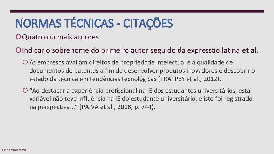 NORMAS TÉCNICAS - CITAÇÕES Quatro ou mais autores: Indicar o sobrenome do primeiro autor