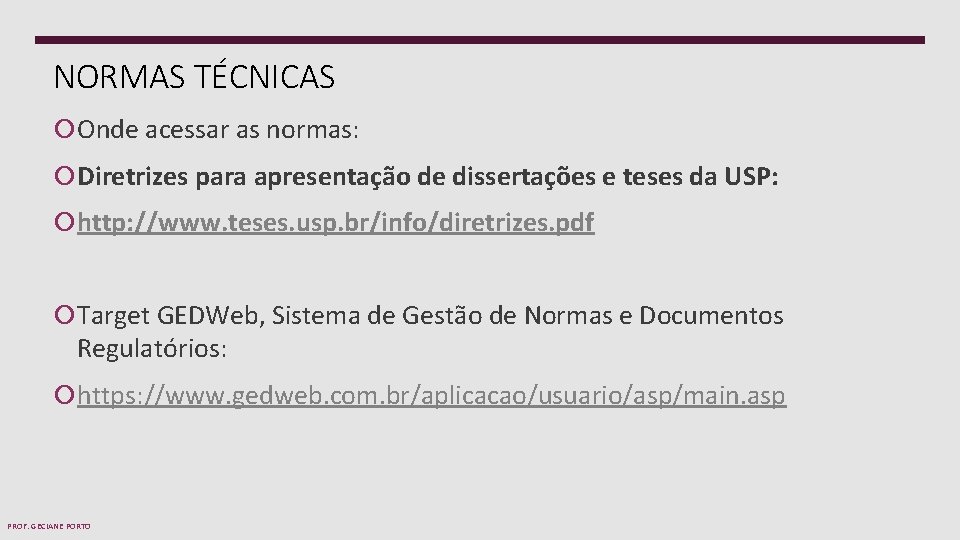 NORMAS TÉCNICAS Onde acessar as normas: Diretrizes para apresentação de dissertações e teses da