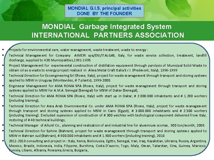 MONDIAL G. I. S. principal activities DONE BY THE FOUNDER MONDIAL Garbage Integrated System