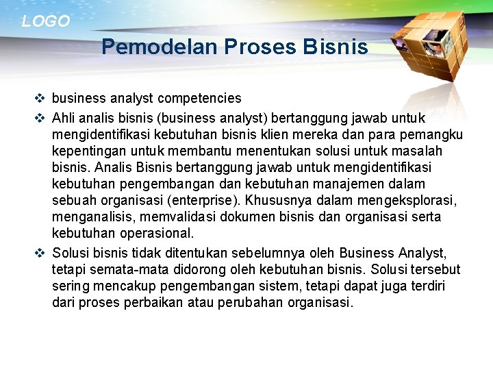 LOGO Pemodelan Proses Bisnis v business analyst competencies v Ahli analis bisnis (business analyst)