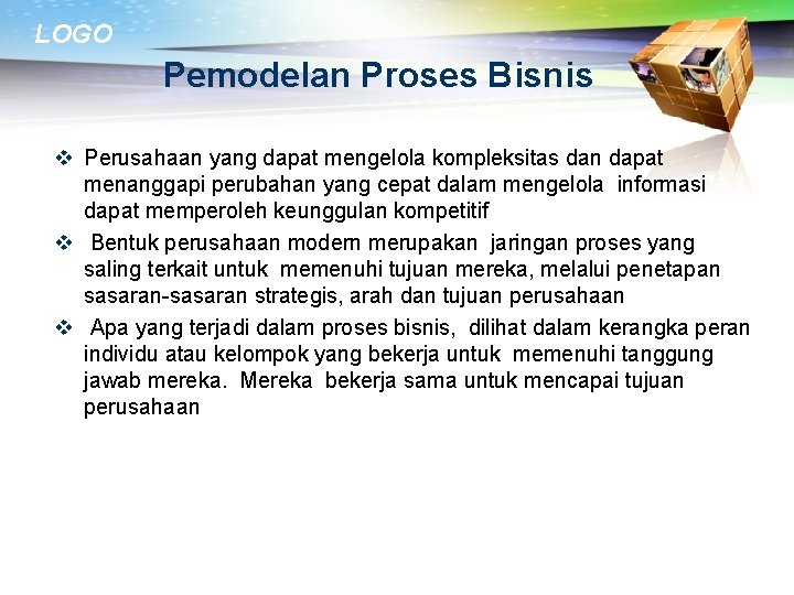 LOGO Pemodelan Proses Bisnis v Perusahaan yang dapat mengelola kompleksitas dan dapat menanggapi perubahan