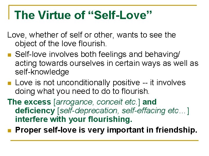 The Virtue of “Self-Love” Love, whether of self or other, wants to see the