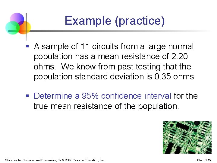 Example (practice) § A sample of 11 circuits from a large normal population has