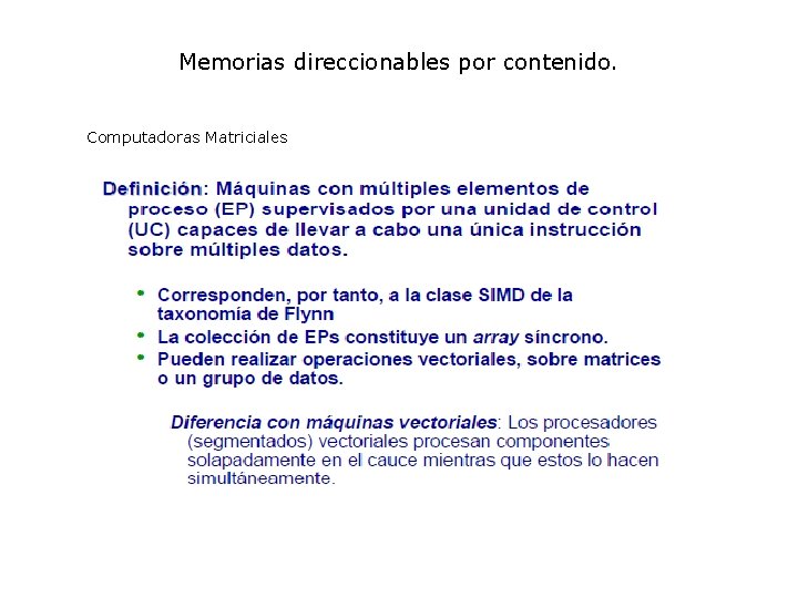 Memorias direccionables por contenido. Computadoras Matriciales 