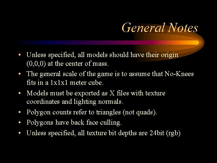 General Notes • Unless specified, all models should have their origin (0, 0, 0)