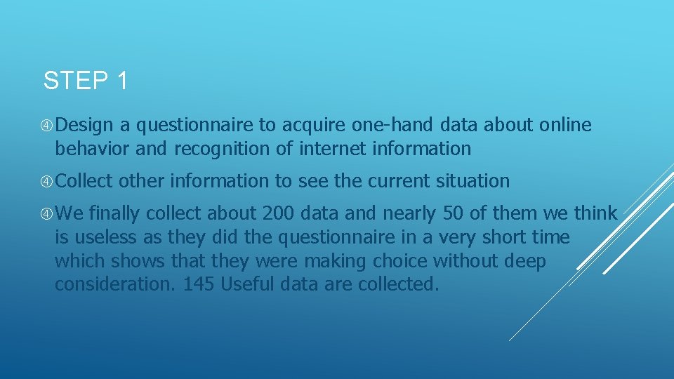 STEP 1 Design a questionnaire to acquire one-hand data about online behavior and recognition