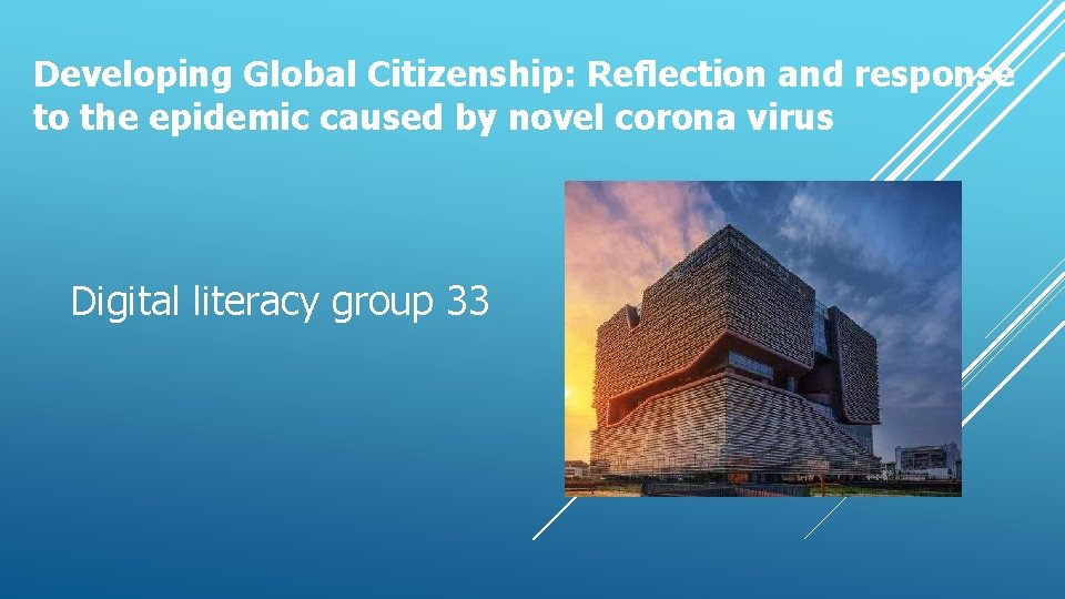 Developing Global Citizenship: Reflection and response to the epidemic caused by novel corona virus