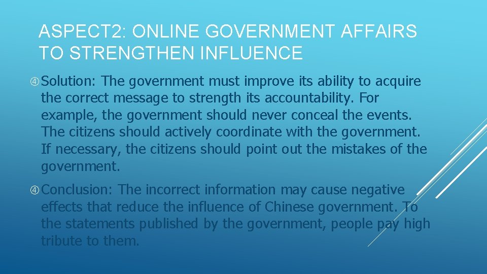 ASPECT 2: ONLINE GOVERNMENT AFFAIRS TO STRENGTHEN INFLUENCE Solution: The government must improve its