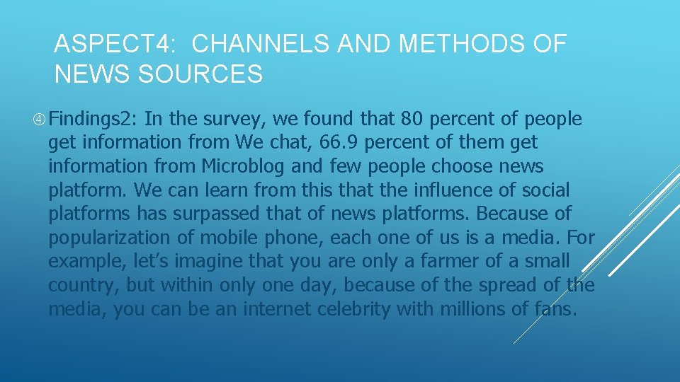 ASPECT 4: CHANNELS AND METHODS OF NEWS SOURCES Findings 2: In the survey, we