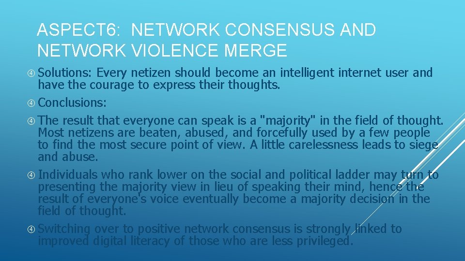 ASPECT 6: NETWORK CONSENSUS AND NETWORK VIOLENCE MERGE Solutions: Every netizen should become an