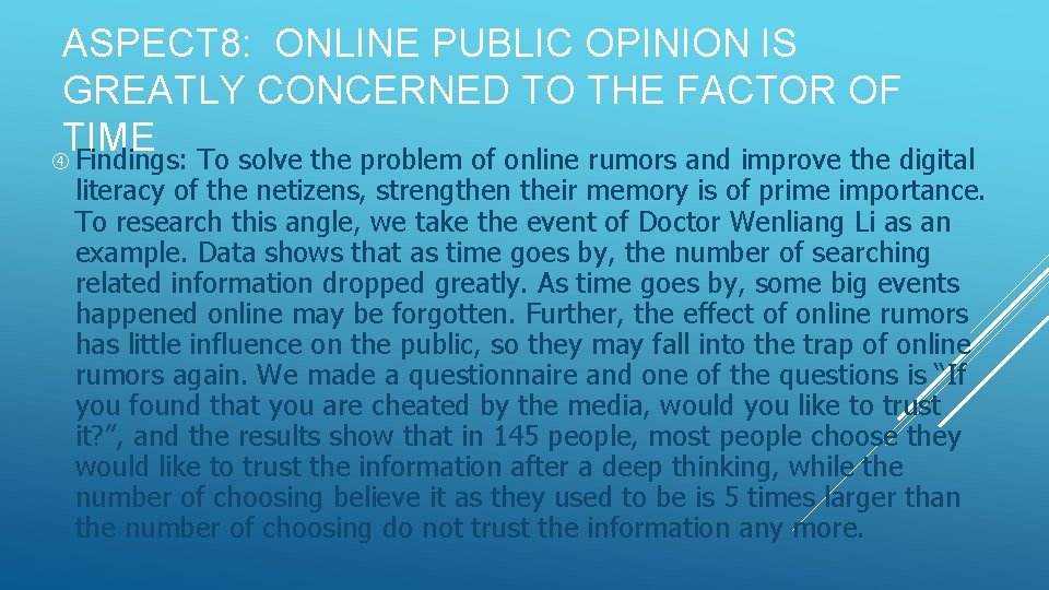 ASPECT 8: ONLINE PUBLIC OPINION IS GREATLY CONCERNED TO THE FACTOR OF TIME Findings: