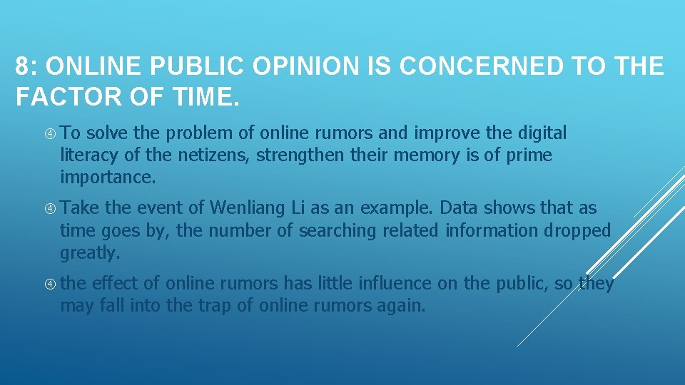 8: ONLINE PUBLIC OPINION IS CONCERNED TO THE FACTOR OF TIME. To solve the