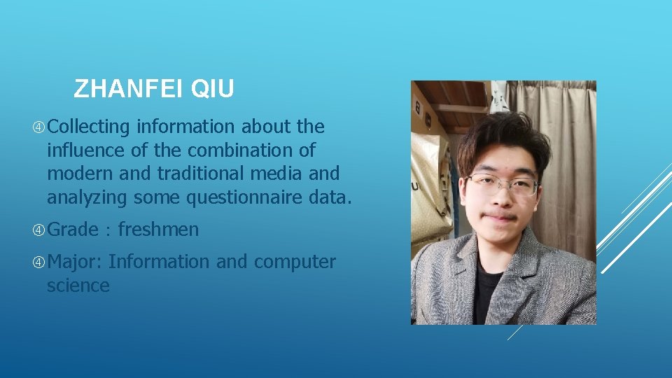 ZHANFEI QIU Collecting information about the influence of the combination of modern and traditional