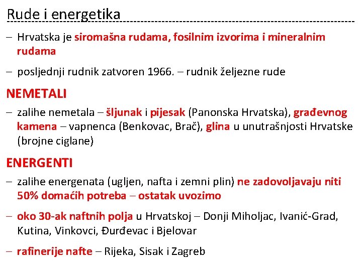 Rude i energetika ‒ Hrvatska je siromašna rudama, fosilnim izvorima i mineralnim rudama ‒ Rude i energetika ‒ Hrvatska je siromašna rudama, fosilnim izvorima i mineralnim rudama ‒