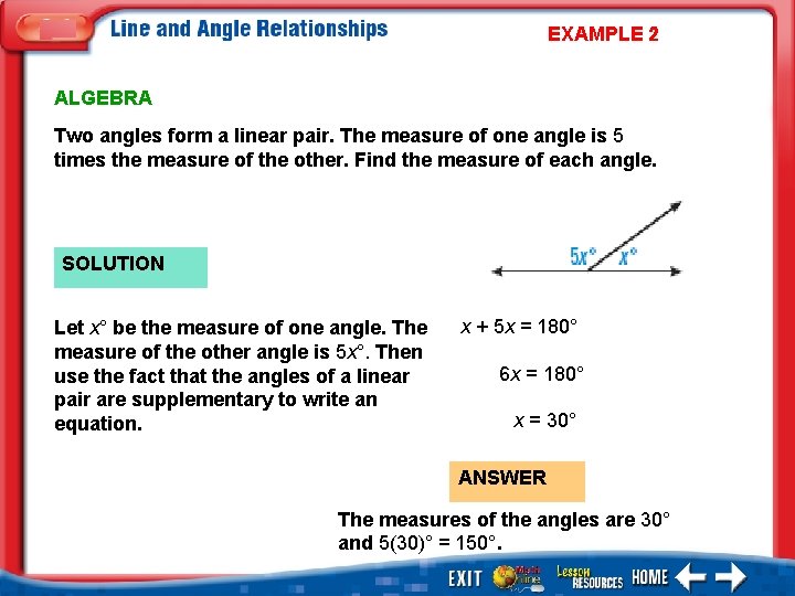 EXAMPLE 2 ALGEBRA Two angles form a linear pair. The measure of one angle