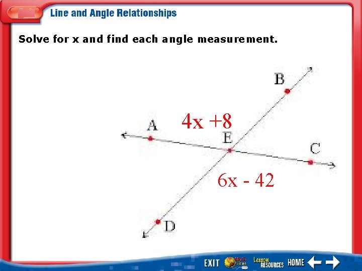 Solve for x and find each angle measurement. 4 x +8 6 x -