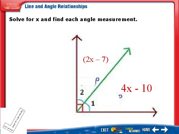 Solve for x and find each angle measurement. (2 x – 7) 4 x