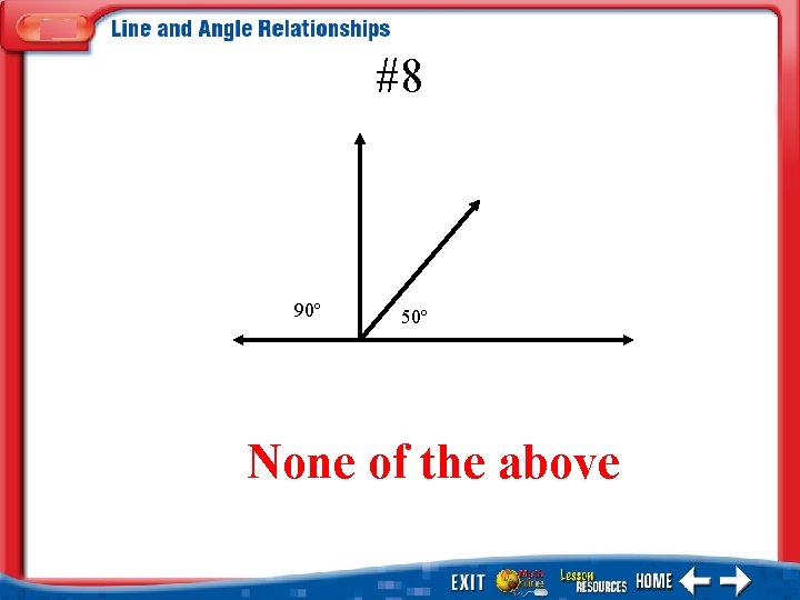 #8 90º 50º None of the above 