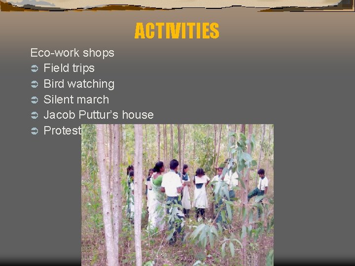 ACTIVITIES Eco-work shops Ü Field trips Ü Bird watching Ü Silent march Ü Jacob