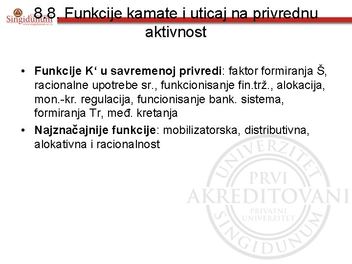 8. 8. Funkcije kamate i uticaj na privrednu aktivnost • Funkcije K‘ u savremenoj