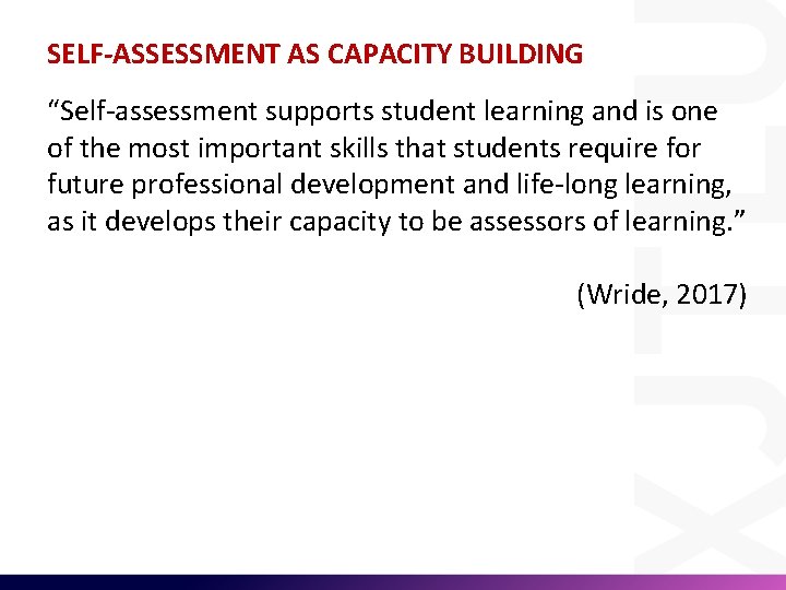 SELF-ASSESSMENT AS CAPACITY BUILDING “Self-assessment supports student learning and is one of the most