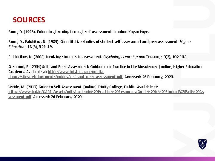 SOURCES Boud, D. (1995). Enhancing learning through self-assessment. London: Kogan Page. Boud, D. ,