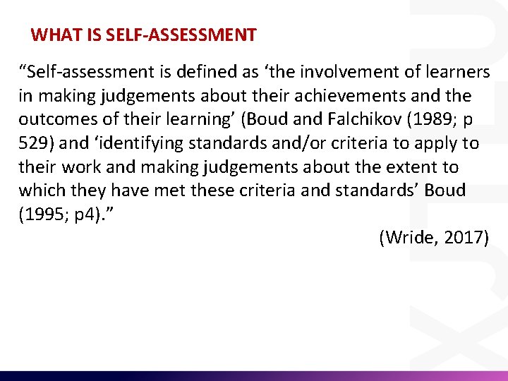 WHAT IS SELF-ASSESSMENT “Self-assessment is defined as ‘the involvement of learners in making judgements