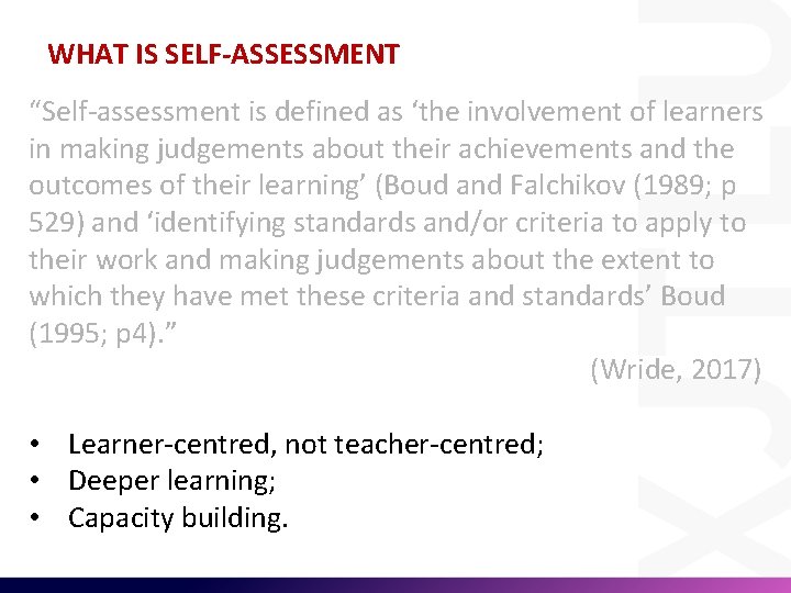 WHAT IS SELF-ASSESSMENT “Self-assessment is defined as ‘the involvement of learners in making judgements