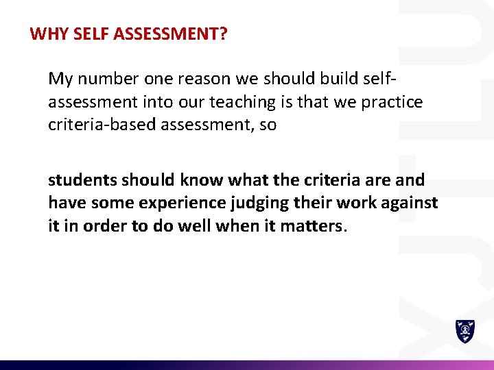 WHY SELF ASSESSMENT? My number one reason we should build selfassessment into our teaching