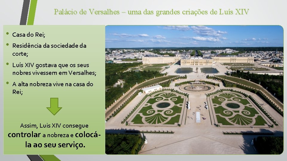 Palácio de Versalhes – uma das grandes criações de Luís XIV • • Casa