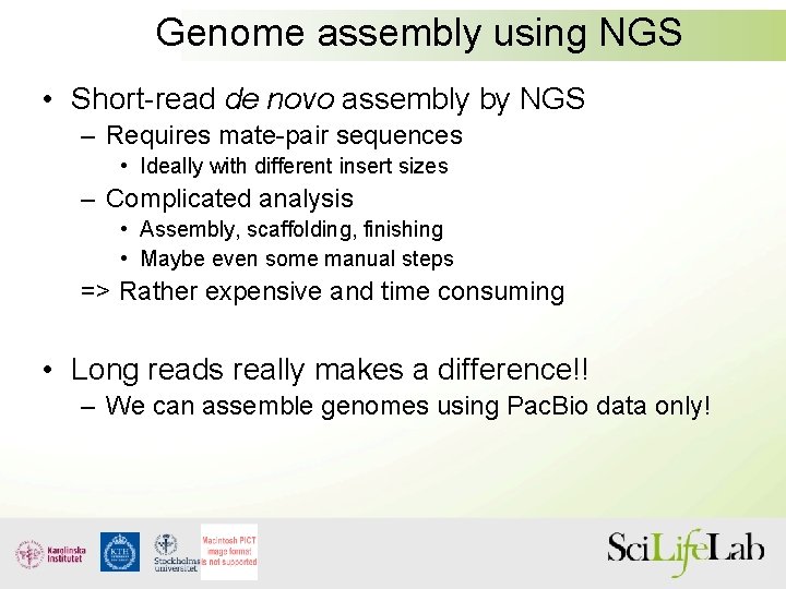 Genome assembly using NGS • Short-read de novo assembly by NGS – Requires mate-pair