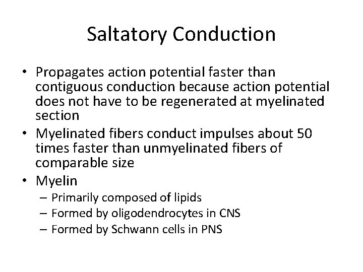 Saltatory Conduction • Propagates action potential faster than contiguous conduction because action potential does